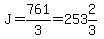 J=761%2F3=253%262%2F3