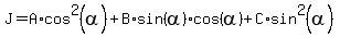 J=A%2Acos%5E2%28alpha%29+%2BB%2Asin%28alpha%29cos%28alpha%29%2BC%2Asin%5E2%28alpha%29