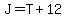 J=T%2B12