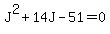 J%5E2%2B14J-51=0
