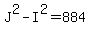 J%5E2+-+I%5E2+=+884