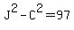 J%5E2-C%5E2=97