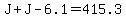 J+%2B+J-6.1+=+415.3