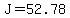 J+=+52.78