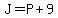 J+=+P%2B9