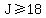 J+%3E=+18