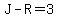 J-R=3