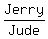 Jerry%2FJude