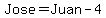 Jose=Juan-4