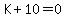 K%2B10=0