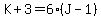 K%2B3=6%28J-1%29