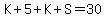 K%2B5%2BK%2BS=30