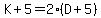 K%2B5=2%28D%2B5%29
