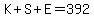K%2BS%2BE=392