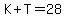 K%2BT=28
