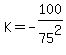 K=-100%2F75%5E2