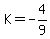 K=-4%2F9