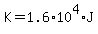 K=1.6%2A10%5E4%2AJ
