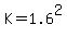 K=1.6%5E2