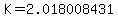 K=2.018008431