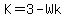 K=3-Wk