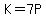 K=7P