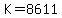 K=8611