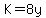 K=8y