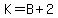 K=B%2B2