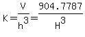 K=V%2Fh%5E3=904.7787%2FH%5E3