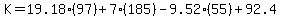 K+=+19.18%2897%29+%2B+7%28185%29+-+9.52%2855%29+%2B+92.4