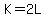 K+=+2L
