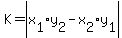 K+=+abs%28x%5B1%5Dy%5B2%5D+-+x%5B2%5Dy%5B1%5D%29