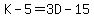 K-5=3D-15
