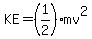 KE=%281%2F2%29mv%5E2