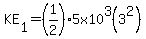 KE%5B1%5D=%281%2F2%295x10%5E3%283%5E2%29