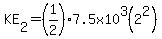 KE%5B2%5D=%281%2F2%297.5x10%5E3%282%5E2%29