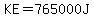 KE+=+765000J+