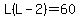 L%28L-2%29=60