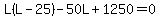 L%28L-25%29-50L%2B1250=0