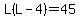 L%28L-4%29=45