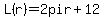 L%28r%29=+2+pi+r+%2B+12