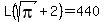 L%28sqrt%28pi%29%2B2%29=440