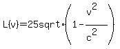 L%28v%29=25+sqrt%281-%28v%5E2%29%2F%28c%5E2%29%29+