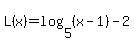 L%28x%29=log%285%2C%28x-1%29%29-2