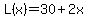 L%28x%29+=+30+%2B+2x