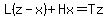 L%28z-x%29%2BHx=Tz