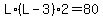 L%2A%28L-3%29%2A2=80