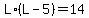 L%2A%28L-5%29=14