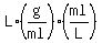 L%2A%28g%2Fml%29%2A%28ml%2FL%29%7D%0D%0A=%7B%7B%7B1000